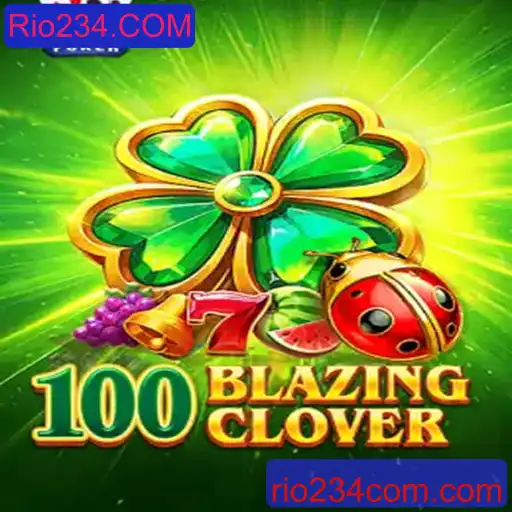 Descubra 100BlazingClover: O Novo Jogo Empolgante de Rio234.COM